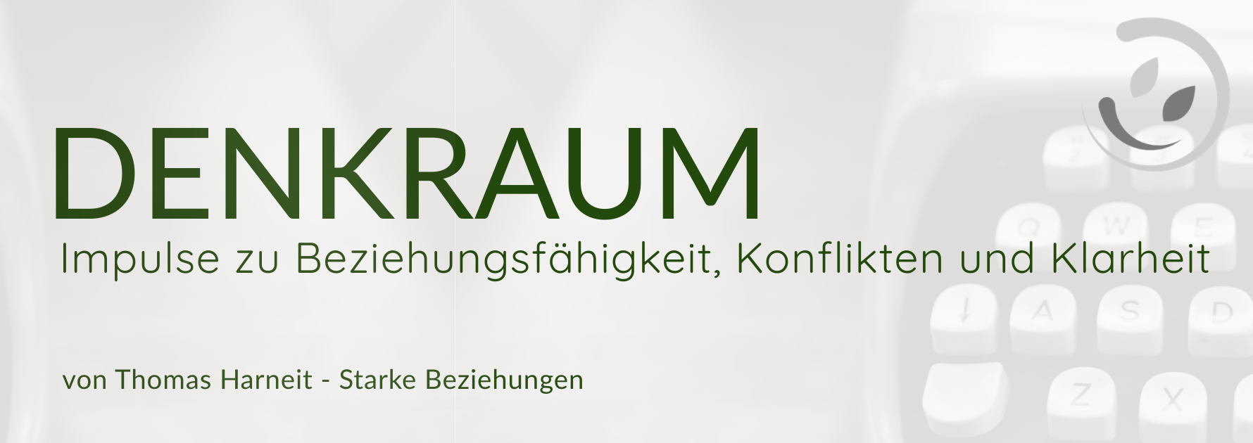 Denkraum – Impulse zu Beziehungsfähigkeit, Konflikten und Klarheit