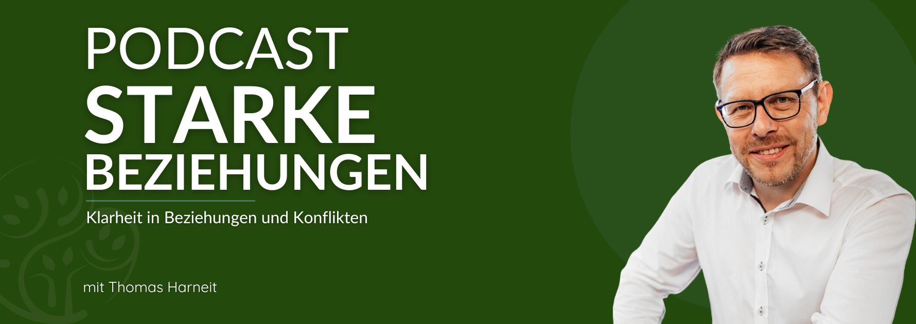 Podcast Starke Beziehungen mit Thomas Harneit